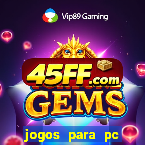 jogos para pc gratis windows 7